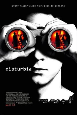 Disturbia: Una storia di suspense adolescenziale intrisa di paranoia e colpi di scena!